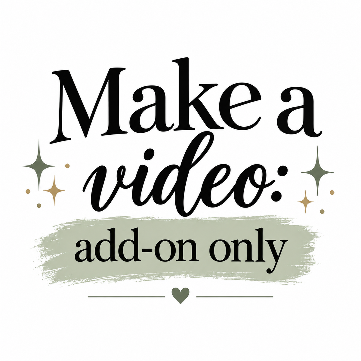 PRE-ORDER Add-on ONLY: Make a video!